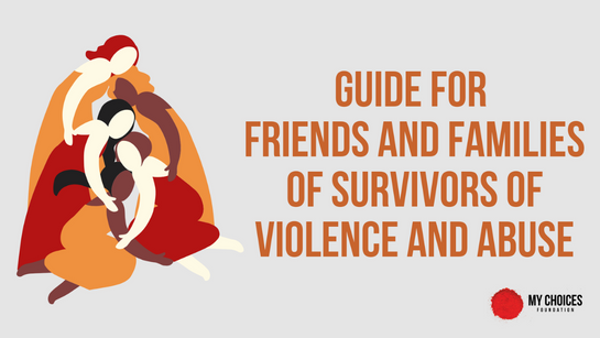 Guide for friends and families of survivors of violence and abuse